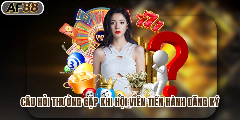 Câu hỏi thường gặp khi hội viên tiến hành đăng ký 