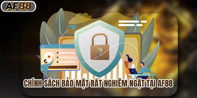 Chính sách bảo mật rất nghiêm ngặt tại af88