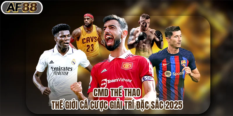 CMD Thể Thao - Thế Giới Cá Cược Giải Trí Đặc Sắc 2025