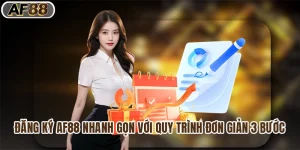 Đăng Ký Af88 Nhanh Gọn Với Quy Trình Đơn Giản 3 Bước