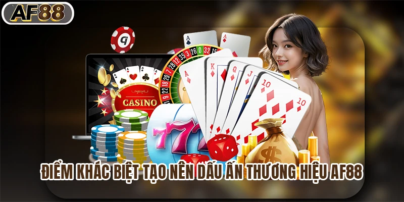 Điểm khác biệt tạo nên dấu ấn thương hiệu af88