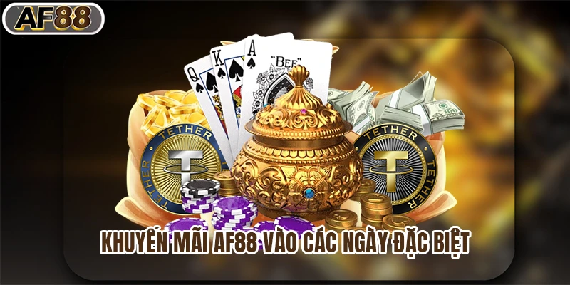 Khuyến mãi af88 vào các ngày đặc biệt