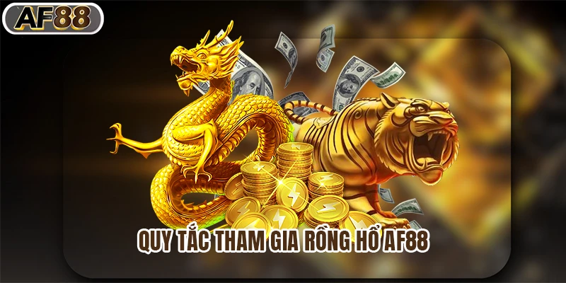 Quy tắc tham gia rồng hổ af88