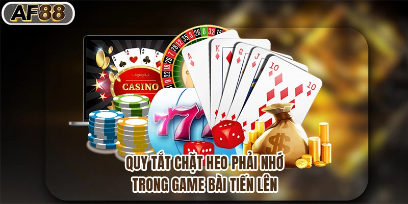 Quy tắc chặt heo phải nhớ trong game bài tiến lên