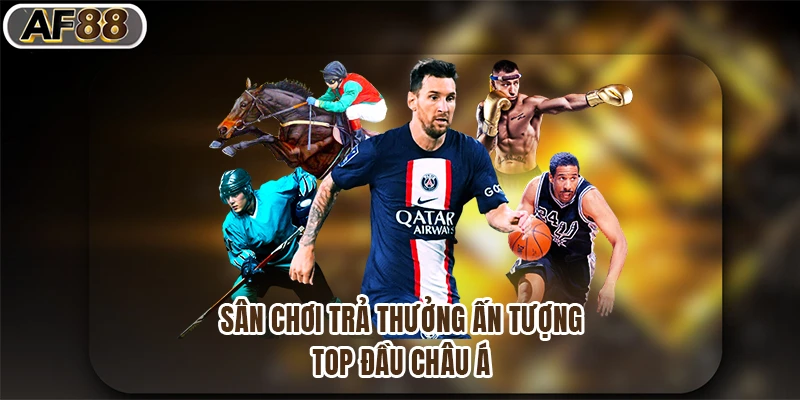 Sân chơi trả thưởng ấn tượng - Top đầu châu Á